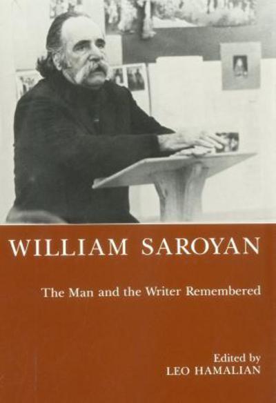 Cover for Leo Hamalian · William Saroyan: The Man and the Writer Remembered (Hardcover Book) (1997)