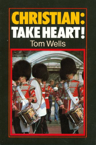 Cover for Tom Wells · Christian: Take Heart! (Paperback Book) (1988)