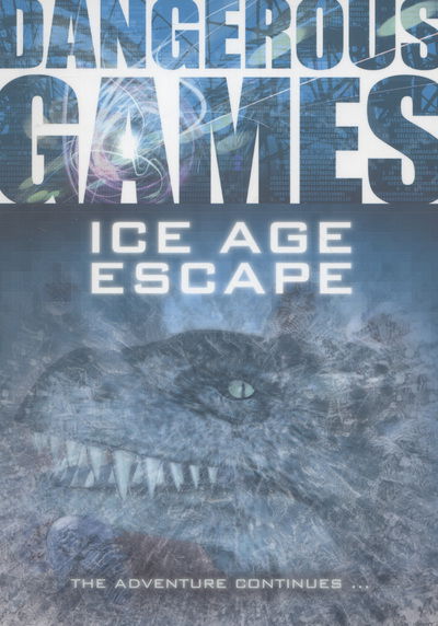 Cover for Sue Graves · Dangerous Games: Ice Age Escape - Dangerous Games (Paperback Book) (2012)