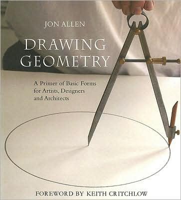 Drawing Geometry: A Primer of Basic Forms for Artists, Designers and Architects - Jon Allen - Books - Floris Books - 9780863156083 - August 23, 2007