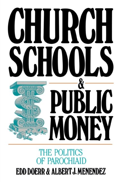 Cover for Edd Doerr · Church Schools and Public Money (Pocketbok) (1991)
