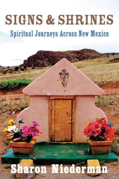 Cover for Sharon Niederman · Signs &amp; Shrines: Spiritual Journeys Across New Mexico (Paperback Book) (2012)