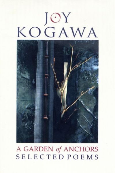 Cover for Joy Kogawa · A Garden of Anchors: Selected Poems (Paperback Book) (2003)