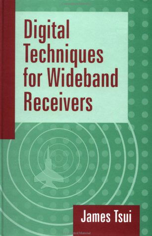 Cover for James Bao-yen Tsui · Digital Techniques for Wideband Receivers (Artech House Radar Library) (Hardcover Book) (1995)