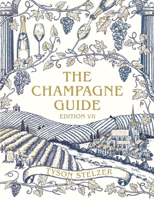 Cover for Tyson Stelzer · The Champagne Guide Edition VII (Hardcover Book) (2024)