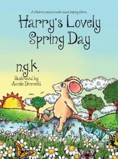 Harry's Lovely Spring Day: A children's picture book about kindness. - Harry the Happy Mouse - Ng K - Livres - Ngk - 9780993367083 - 4 mai 2018