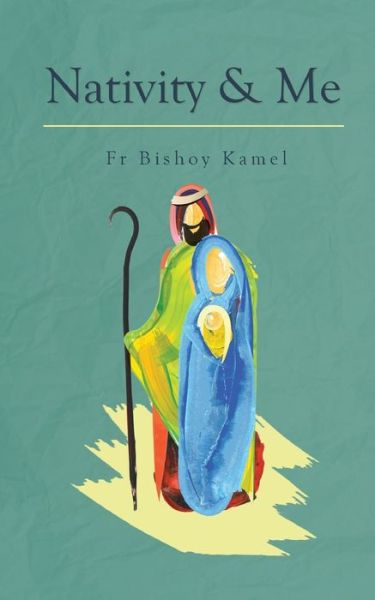 Cover for Bishoy Kamel · Nativity and Me (Paperback Book) [Large type / large print edition] (2017)