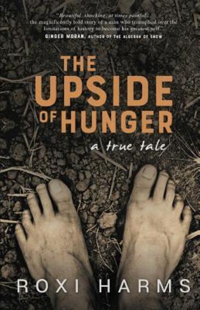 Cover for Roxi Harms · The Upside of Hunger : A True Tale (Paperback Book) (2018)