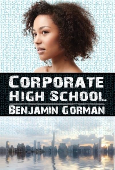 Cover for Benjamin Gorman · Corporate High School (Gebundenes Buch) (2021)