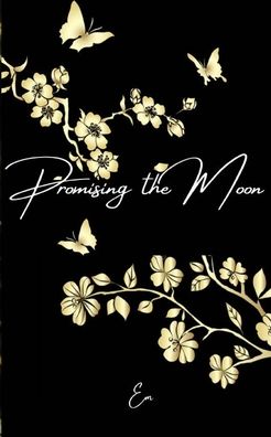 Promising the Moon - Em - Bücher - Blurb, Incorporated - 9781006789083 - 26. April 2024