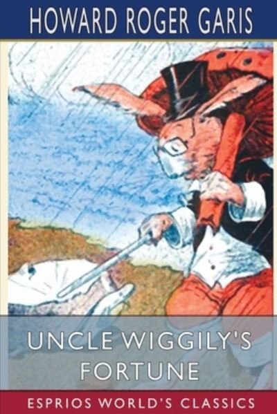 Cover for Howard Roger Garis · Uncle Wiggily's Fortune (Esprios Classics) (Pocketbok) (2024)