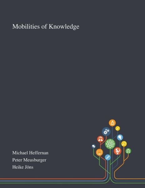 Cover for Michael Heffernan · Mobilities of Knowledge (Pocketbok) (2020)