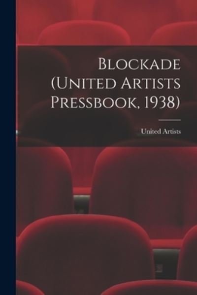 Cover for United Artists · Blockade (United Artists Pressbook, 1938) (Paperback Bog) (2021)