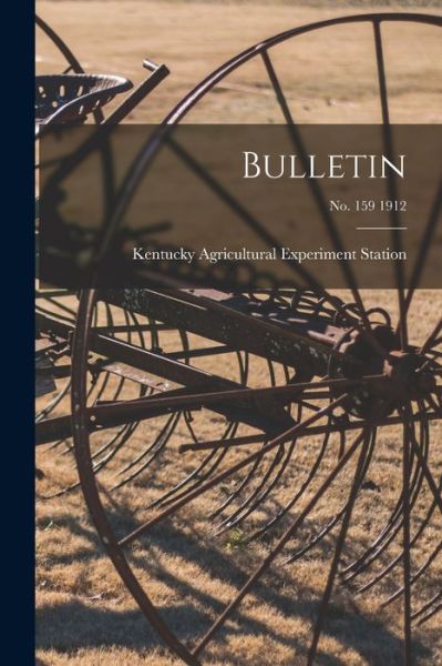 Cover for Kentucky Agricultural Experiment Stat · Bulletin; no. 159 1912 (Paperback Book) (2021)