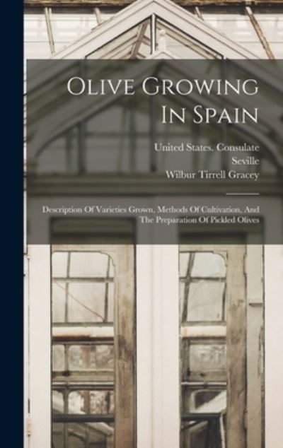 Olive Growing in Spain - United States Bureau of Foreign and - Books - Creative Media Partners, LLC - 9781015529083 - October 26, 2022