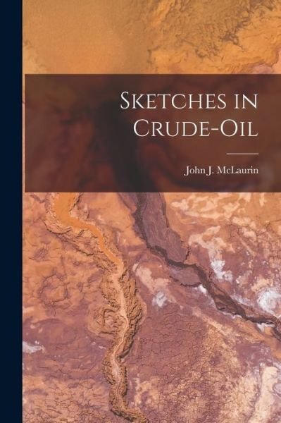 Cover for McLaurin John J (John James) · Sketches in Crude-Oil (Buch) (2022)