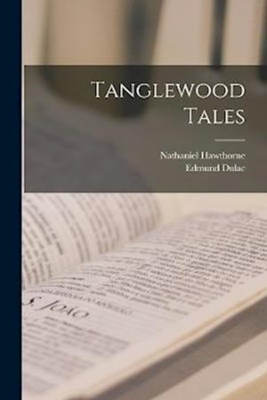 Cover for Nathaniel Hawthorne · Tanglewood Tales (Book) (2022)