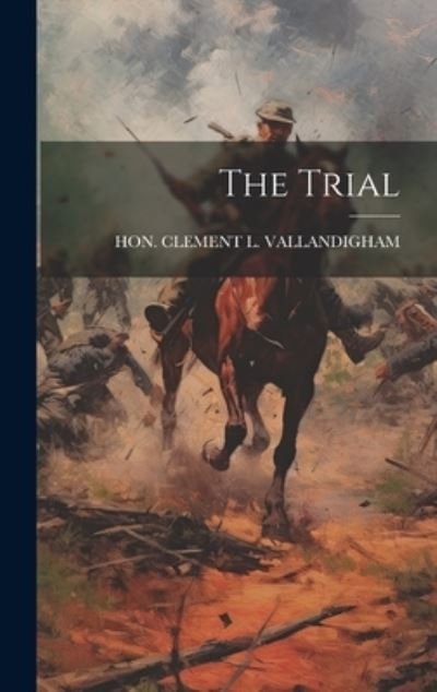 Cover for Hon Clement L Vallandigham · Trial (Bok) (2023)