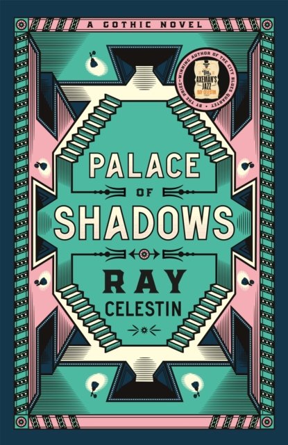 Cover for Ray Celestin · Palace of Shadows: A Spine-Chilling Gothic Thriller from the Author of the City Blues Quartet (Paperback Book) (2023)