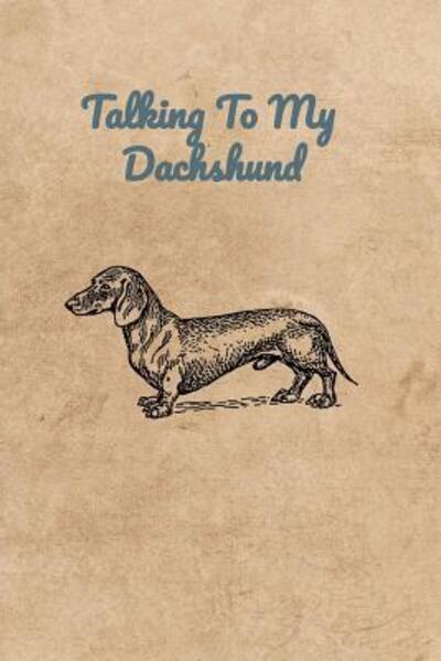 Cover for Peter Charles Bennett · Talking To My Dachshund (Taschenbuch) (2019)