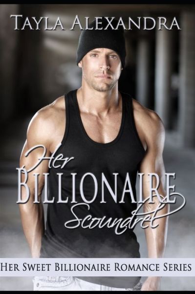 Cover for Tayla Alexandra · Her Billionaire Scoundrel (Paperback Book) (2019)