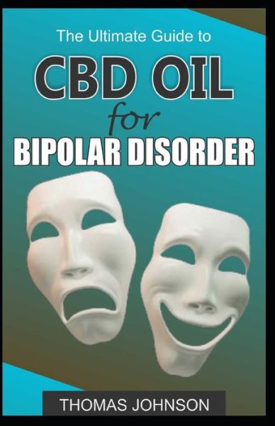 Cover for Thomas Johnson · The Ultimate Guide to CBD Oil for Bipolar Disorder (Paperback Book) (2019)