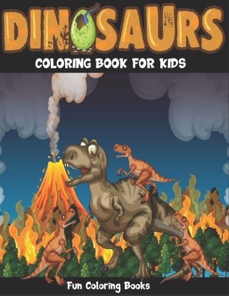 Cover for Fun Coloring Books · Dinosaurs Coloring Book For Kids (Paperback Bog) (2019)