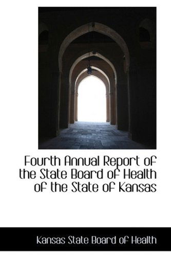 Cover for Kansas State Board of Health · Fourth Annual Report of the State Board of Health of the State of Kansas (Paperback Book) (2009)