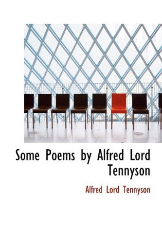 Cover for Alfred Lord Tennyson · Some Poems by Alfred Lord Tennyson (Hardcover Book) (2009)