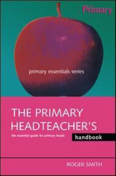 Cover for Roger Smith · The Primary Headteacher's Handbook (Hardcover Book) (2016)