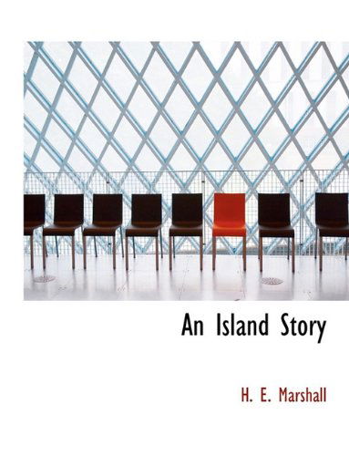 Cover for H. E. Marshall · An Island Story (Paperback Book) (2010)