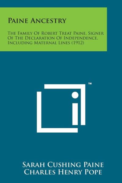 Cover for Sarah Cushing Paine · Paine Ancestry: the Family of Robert Treat Paine, Signer of the Declaration of Independence, Including Maternal Lines (1912) (Paperback Book) (2014)