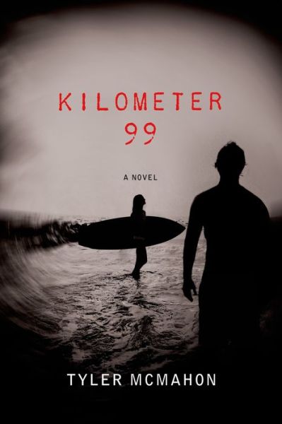 Cover for Tyler Mcmahon · Kilometer 99 (Paperback Book) (2014)