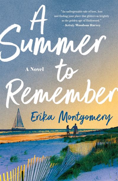 Cover for Erika Montgomery · A Summer to Remember: A Novel (Hardcover Book) (2021)