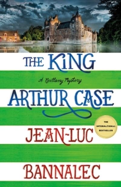 Cover for Jean-Luc Bannalec · The King Arthur Case: A Brittany Mystery - Brittany Mystery Series (Hardcover Book) (2022)