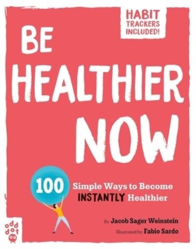 Cover for Jacob Sager Weinstein · Be Healthier Now: 100 Simple Ways to Become Instantly Healthier - Be Better Now (Paperback Book) (2023)