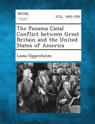 Cover for Lassa Oppenheim · The Panama Canal Conflict Between Great Britain and the United States of America (Paperback Book) (2013)