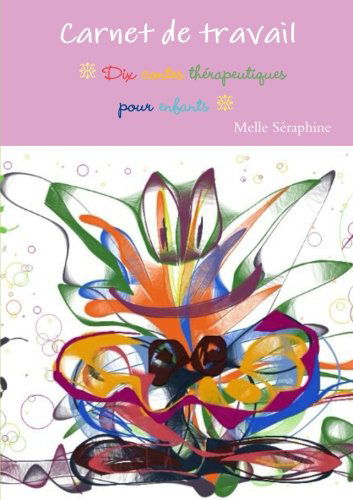 Cover for Melle Seraphine · Carnet De Travail - Dix Contes Therapeutiques Pour Enfants (Pocketbok) [French edition] (2014)