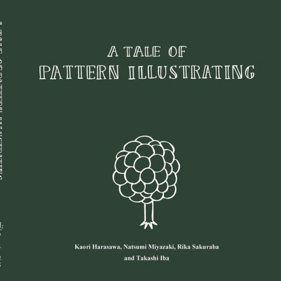 Cover for Takashi Iba · A Tale of Pattern Illustrating (Paperback Book) (2015)