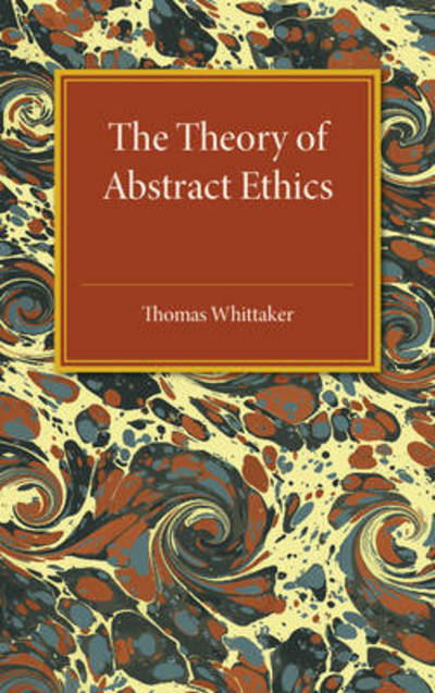 Cover for Thomas Whittaker · The Theory of Abstract Ethics (Paperback Book) (2016)