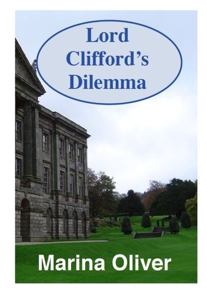 Lord Clifford's Dilemma - Marina Oliver - Książki - Lulu Press - 9781326786083 - 10 września 2016