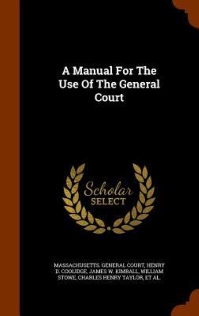 Cover for Massachusetts General Court · A Manual for the Use of the General Court (Hardcover Book) (2015)