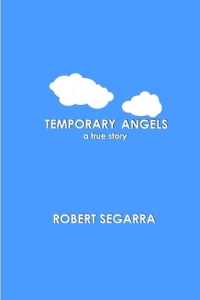 Cover for Robert Segarra · Temporary Angels (Book) (2016)