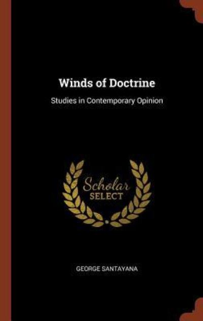 Winds of Doctrine - George Santayana - Książki - Pinnacle Press - 9781374826083 - 24 maja 2017