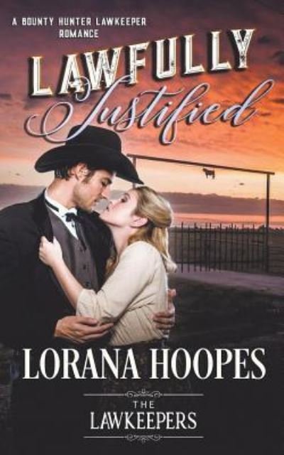 Cover for Lorana Hoopes · Lawfully Justified : A Bounty Hunter Lawkeeper Romance : NULL (Paperback Book) (2019)