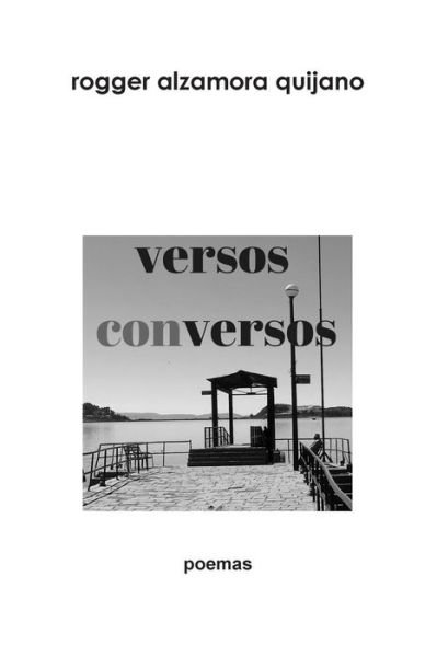 Cover for Sr. Rogger Alzamora Quijano · Versos Conversos (Paperback Bog) (2017)
