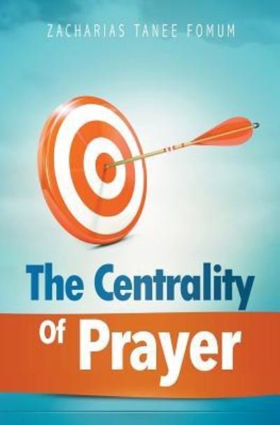 Cover for Zacharias Tanee Fomum · The Centrality of Prayer (Paperback Book) (2020)