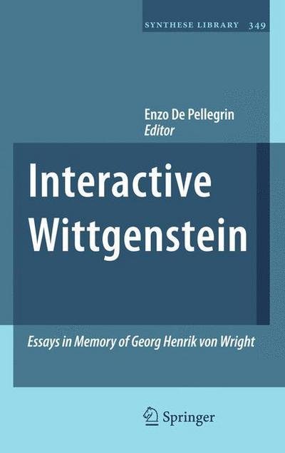 Cover for Enzo De Pellegrin · Interactive Wittgenstein: Essays in Memory of Georg Henrik von Wright - Synthese Library (Hardcover bog) (2011)