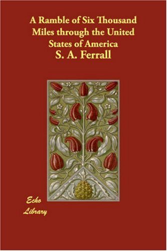 Cover for S A Ferrall · A Ramble of Six Thousand Miles through the United States of America (Paperback Bog) (2007)