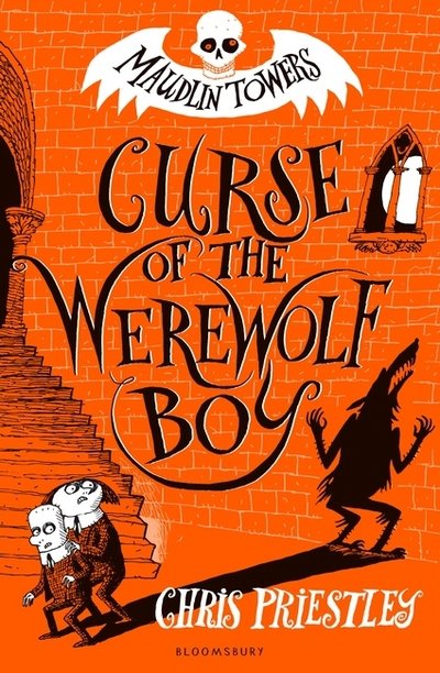 Cover for Chris Priestley · Curse of the Werewolf Boy - Maudlin Towers (Paperback Book) (2017)